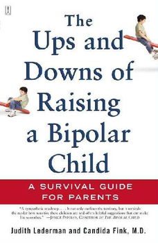The Ups and Downs of Raising a Bipolar Childups 