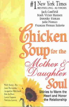 Chicken Soup for the Mother and Daughter Soulchicken 