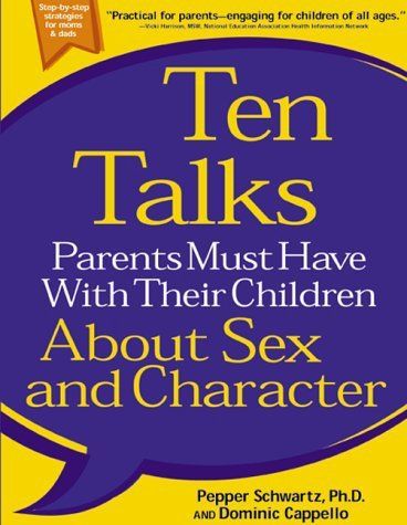 Ten Talks Parents Must Have With Their Children About Sex and Charactertalks 