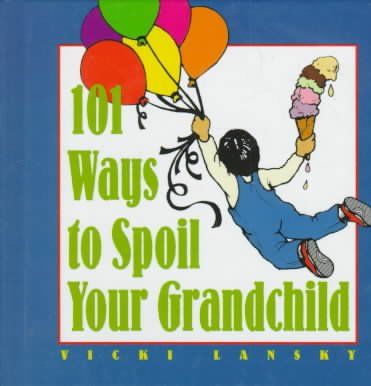 101 Ways to Spoil Your Grandchildways 