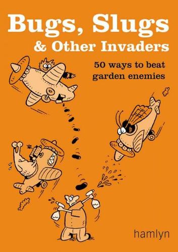 Bugs, Slugs & Other Invadersbugs 