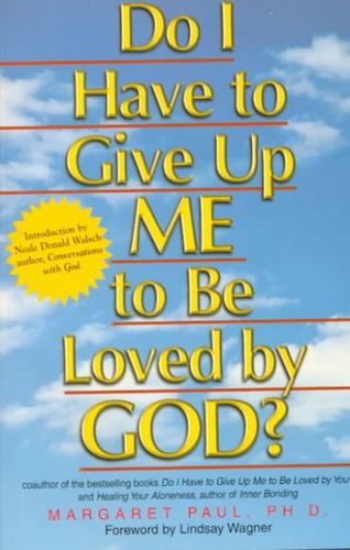 Do I Have to Give Up Me to Be Loved by God?give 