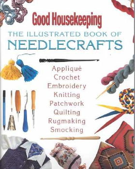 Good Housekeeping the Illustrated Book of Needlecraftshousekeeping 