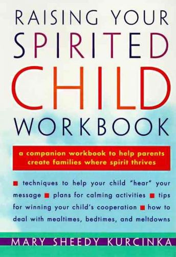 Raising Your Spirited Child Workbookraising 