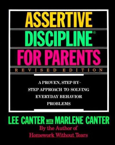 Lee Canter's Assertive Discipline for Parentslee 