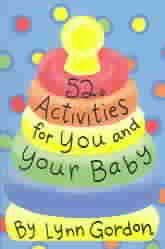 52 Activities for You and Your Babyactivities 