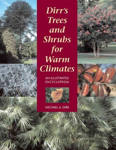 Dirr's Trees and Shrubs for Warm Climatesdirr 