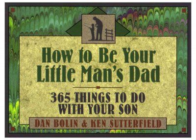 How to Be Your Little Man's Dadlittle 