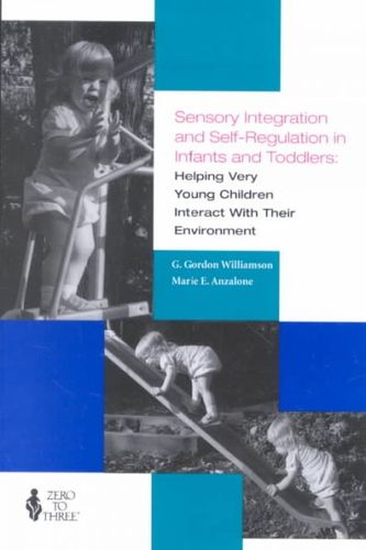 Sensory Integration and Self Regulation in Infants and Toddlerssensory 