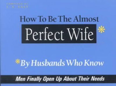 How to Be the Almost Perfect Wifealmost 