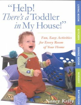 Help! There's a Toddler in My House!help 