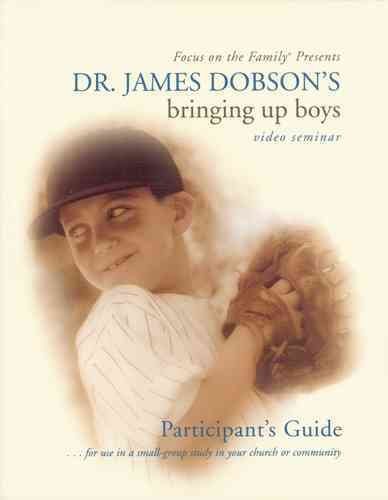 Focus on the Family Presents Dr. James Dobson's Bringing Up Boysfocus 