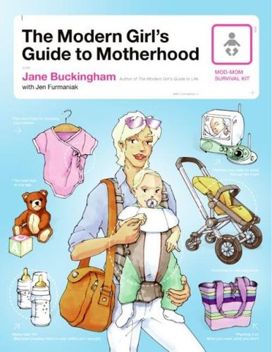 The Modern Girl's Guide to Motherhoodmodern 