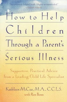 How to Help Children Through a Parent's Serious Illnesshelp 