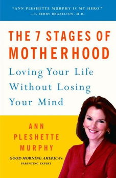 The 7 Stages Of Motherhoodstages 