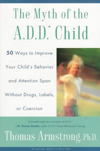 The Myth of the A.D.D. Childmyth 