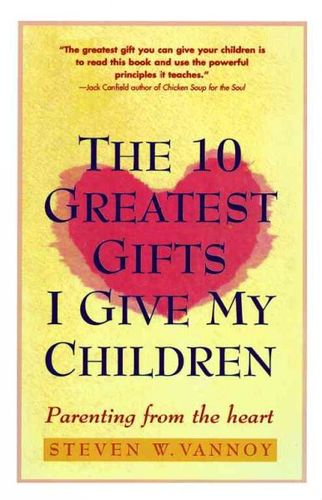 The 10 Greatest Gifts I Give My Childrengreatest 