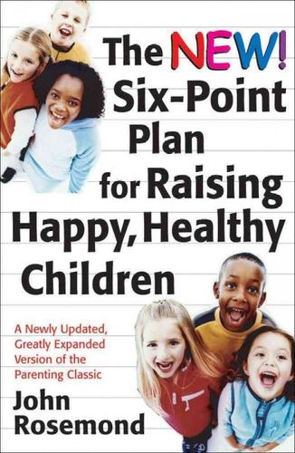 The New Six-point Plan for Raising Happy, Healthy Childrensix 
