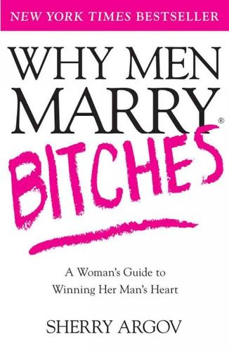 Why Men Marry Bitchesmen 
