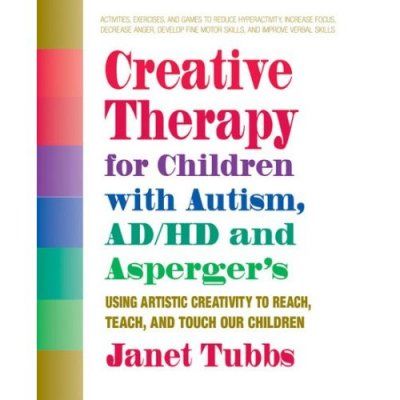 Creative Therapy for Children With Autism, ADD, and Asperger'screative 