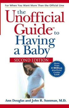 The Unofficial Guide to Having a Babyunofficial 