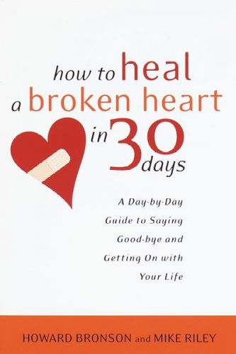 How to Heal a Broken Heart in 30 Daysheal 