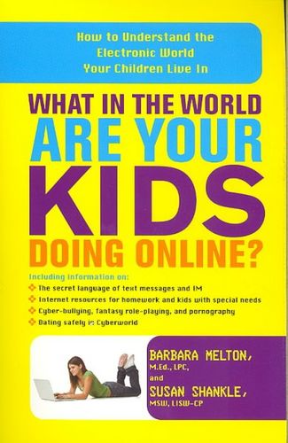 What in the World Are Your Kids Doing Online?world 