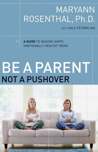 Be a Parent, Not a Pushoverparent 