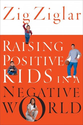 Raising Positive Kids in a Negative Worldraising 
