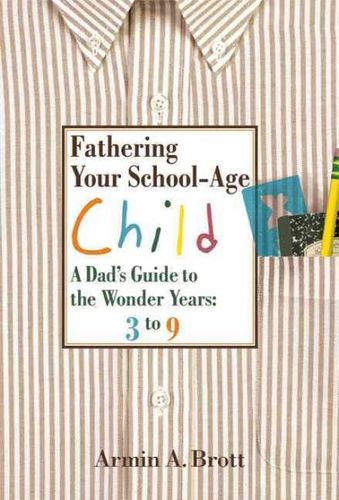 Fathering Your School-Age Childfathering 