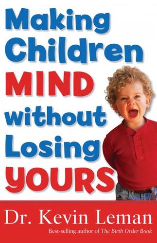 Making Children Mind Without Losing Yoursmaking 