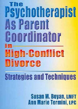 The Psychotherapist As Parent Coordinator in High-Conflict Divorcepsychotherapist 