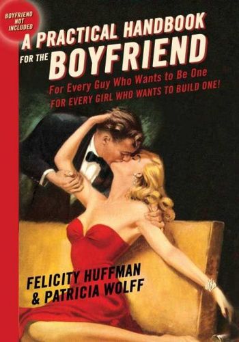 A Practical Handbook for the Boyfriendpractical 