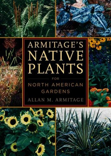 Armitage's Native Plants for North American Gardensarmitage 