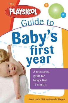 Playskool Guide to Babys First Yearplayskool 