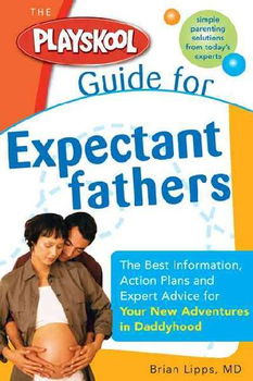 The Playskool Guide for Expectant Fathersplayskool 