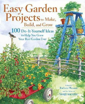 Easy Garden Projects to Make, Build, And Groweasy 