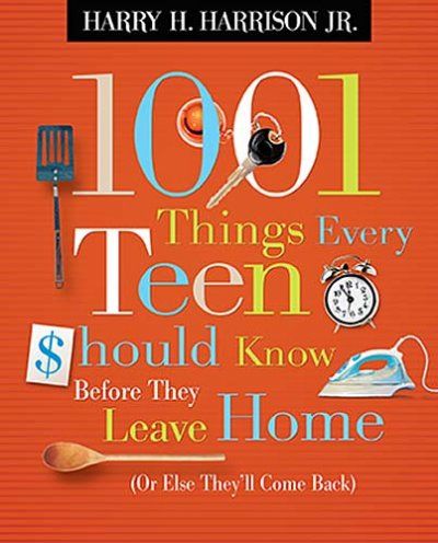 1001 Things Every Teen Should Know Before They Leave Homethings 