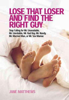 Lose That Loser And Find The Right Guylose 