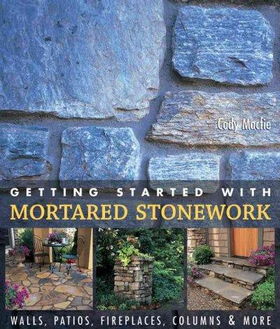 The Getting Started With Mortared Stoneworkgetting 