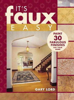 Its Faux Easy With Gary Lordfaux 