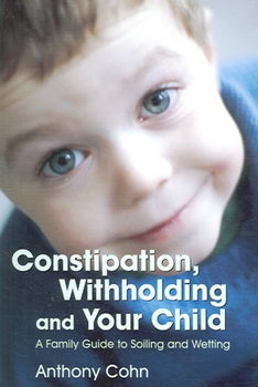 Constipation, Withholding And Your Childconstipation 
