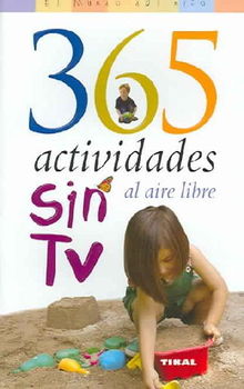 365 Actividades Sin TV Al Aire Libre / 365 TV-Free Outdoor Activities You Can Do With Your Childactividades 
