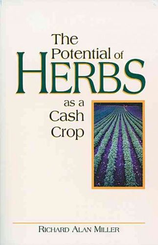 The Potential of Herbs As a Cash Croppotential 