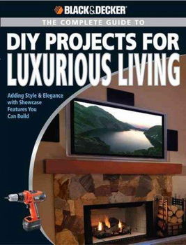 The Complete Guide to DIY Projects for Luxurious Livingcomplete 