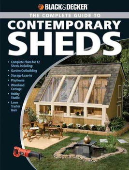 Black & Decker Complete Guide to Contemporary Shedsblack 
