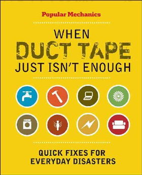 Popular Mechanics When Duct Tape Just Isn't Enoughpopular 