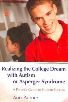 Realizing the College Dream With Autism or Asperger Syndromerealizing 
