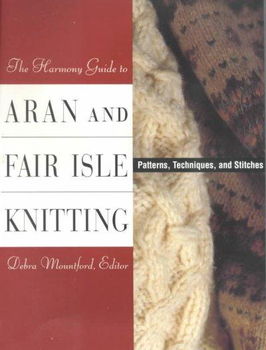 The Harmony Guide to Aran and Fair Isle Knittingharmony 
