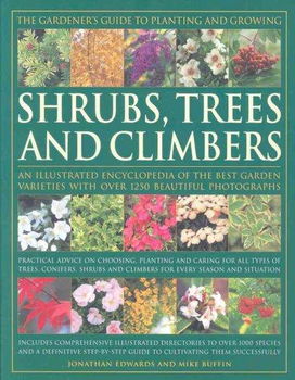 The Gardener's Guide to Planting and Growing Shrubs, Trees and Climbersgardener 